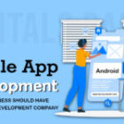 Why Your Business Should Have A Mobile App Development Company