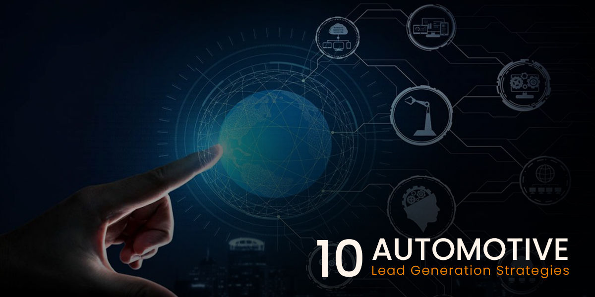 10 Automotive Lead Generation Strategies to Succeed in the Industry